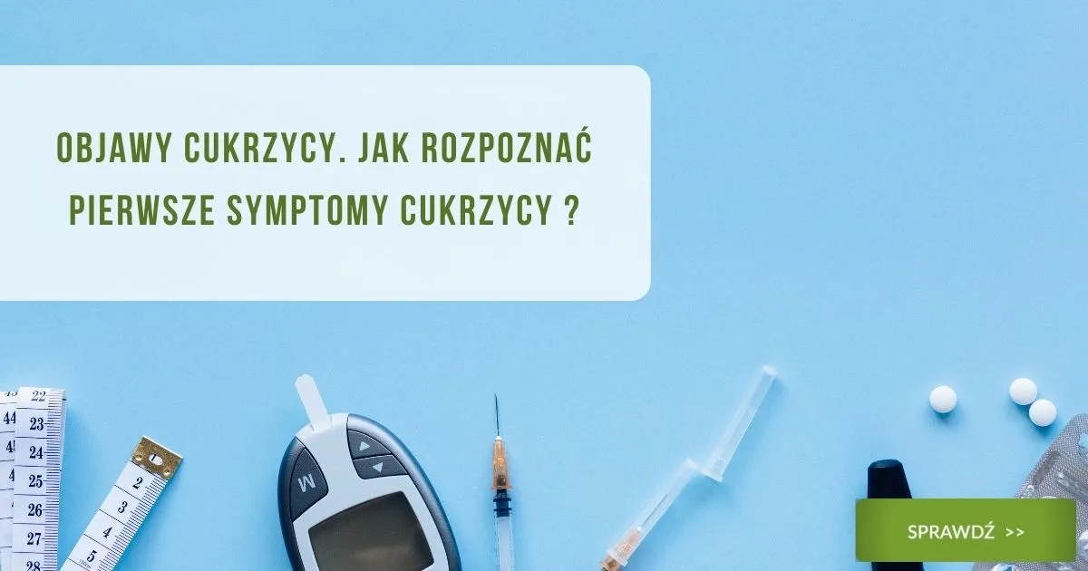 Pierwsze objawy cukrzycy - jak je rozpoznać i co zrobić dalej